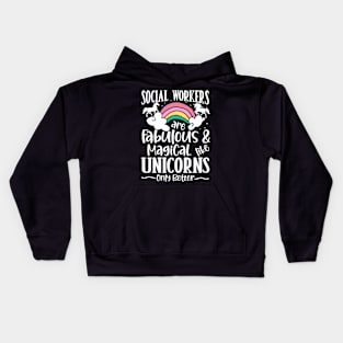 Social Workers are Fabulous and Magical Like Unicorns Kids Hoodie